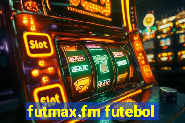 futmax.fm futebol